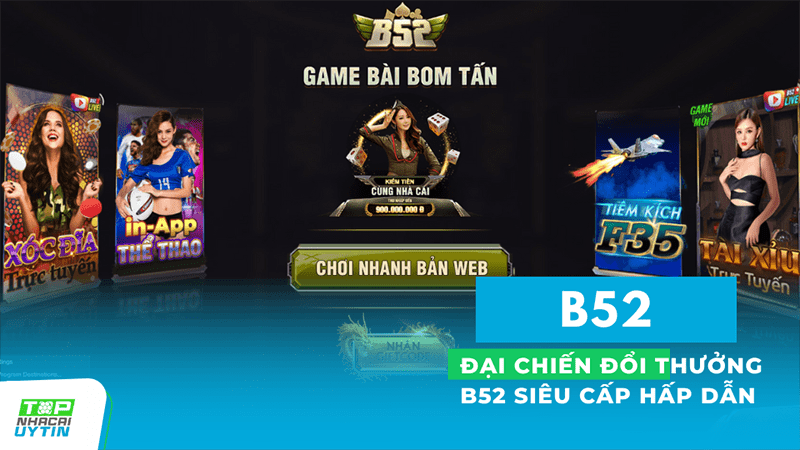 B52 – Đại chiến đổi thưởng B52 siêu cấp hấp dẫn