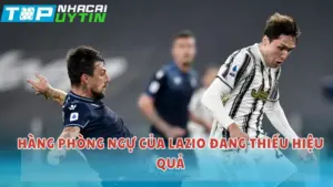 Hàng phòng ngự của Lazio đang chơi thiếu hiệu quả