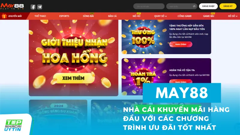 May88 - Nhà cái uy tín chuyên cá cược bóng đá, soi kèo online 17 May88 được coi là một trong những nhà cái hàng đầu về khuyến mãi với các chương trình ưu đại tặng tiền