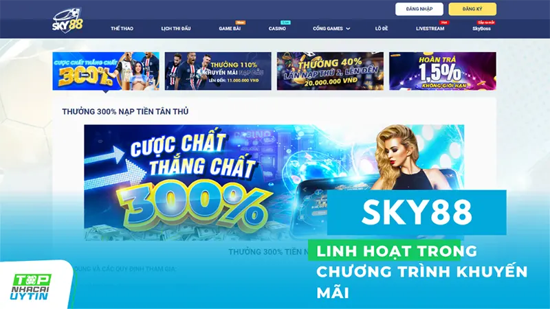 Sky88 – Nhà cái siêu trả thưởng uy tín hàng đầu 17 Những chương trình ưu đãi tặng tiền thưởng nạp và hoàn trả hấp dẫn chỉ có tại Sky88
