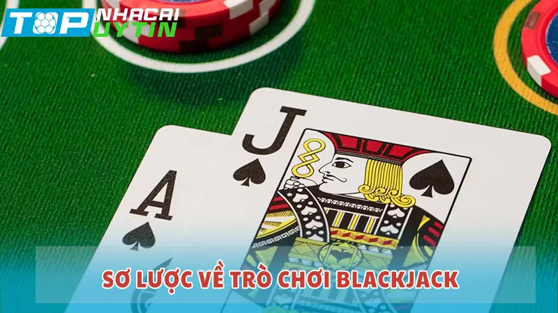 Sơ lược về trò chơi BlackJack
