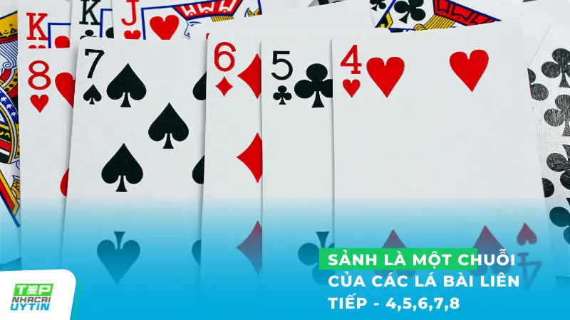 Sảnh là một chuỗi của các lá bài liên tiếp, ví dụ như 4, 5, 6, 7, 8