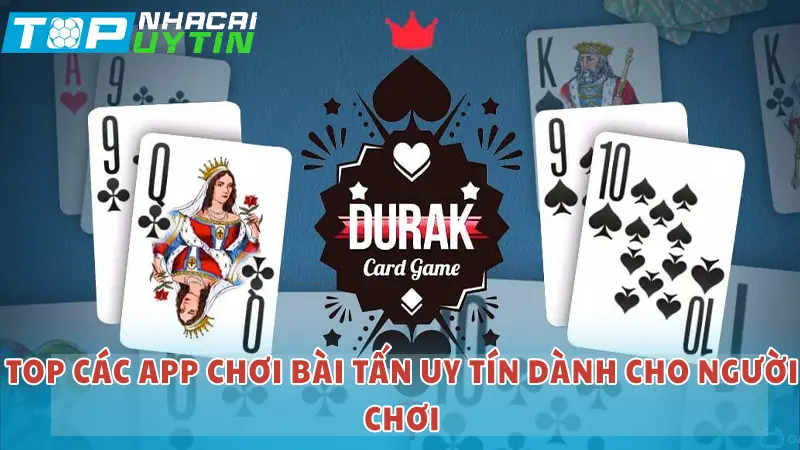 Top các app chơi bài Tấn uy tín dành cho người chơi