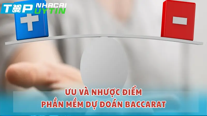 Top các phần mềm dự đoán baccarat miễn phí dễ dùng 5 Các ưu điểm và nhược điểm khi sử dụng phần mềm dự đoán Baccarat