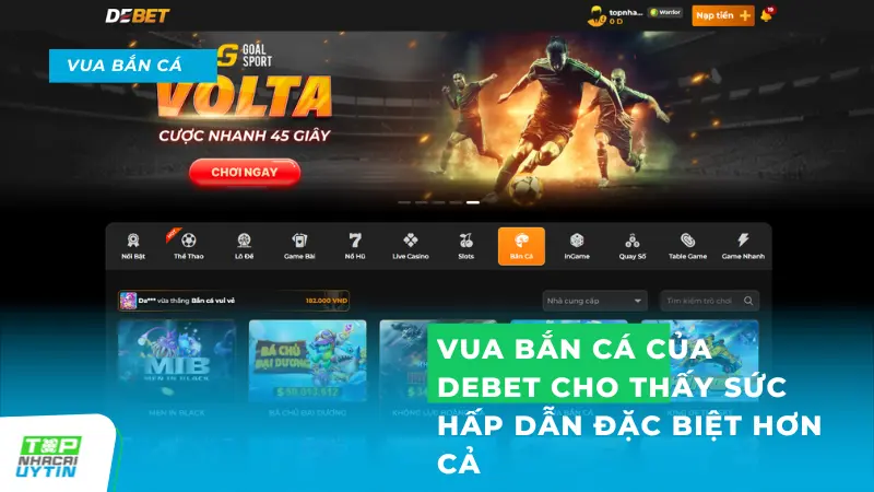 Vua Bắn Cá tại DEBET, game đổi thưởng hấp dẫn hàng đầu 5 vua bắn cá debet